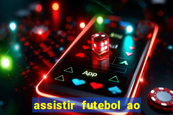 assistir futebol ao vivo futplay